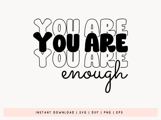 Motivational Cut File SVG, You Are Enough