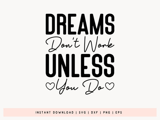 Motivational SVG File - Dreams Don't Work Unless You Do