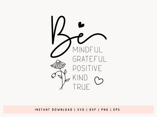 Motivational SVG Vector, Be Mindful Grateful Positive Kind