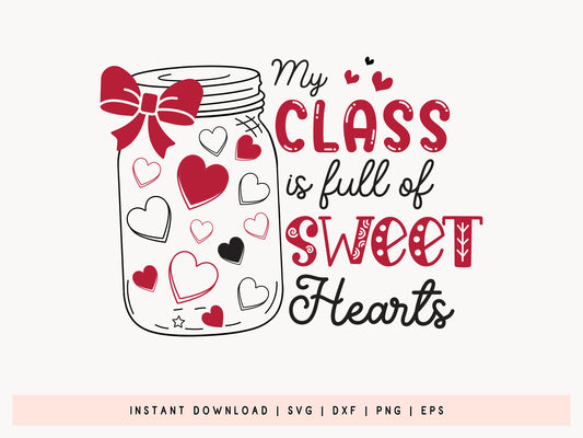 My Classroom is Full of Sweethearts - Valentine Teacher SVG