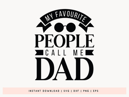 My Favorite People Call Me Dad, Fathers Day SVG