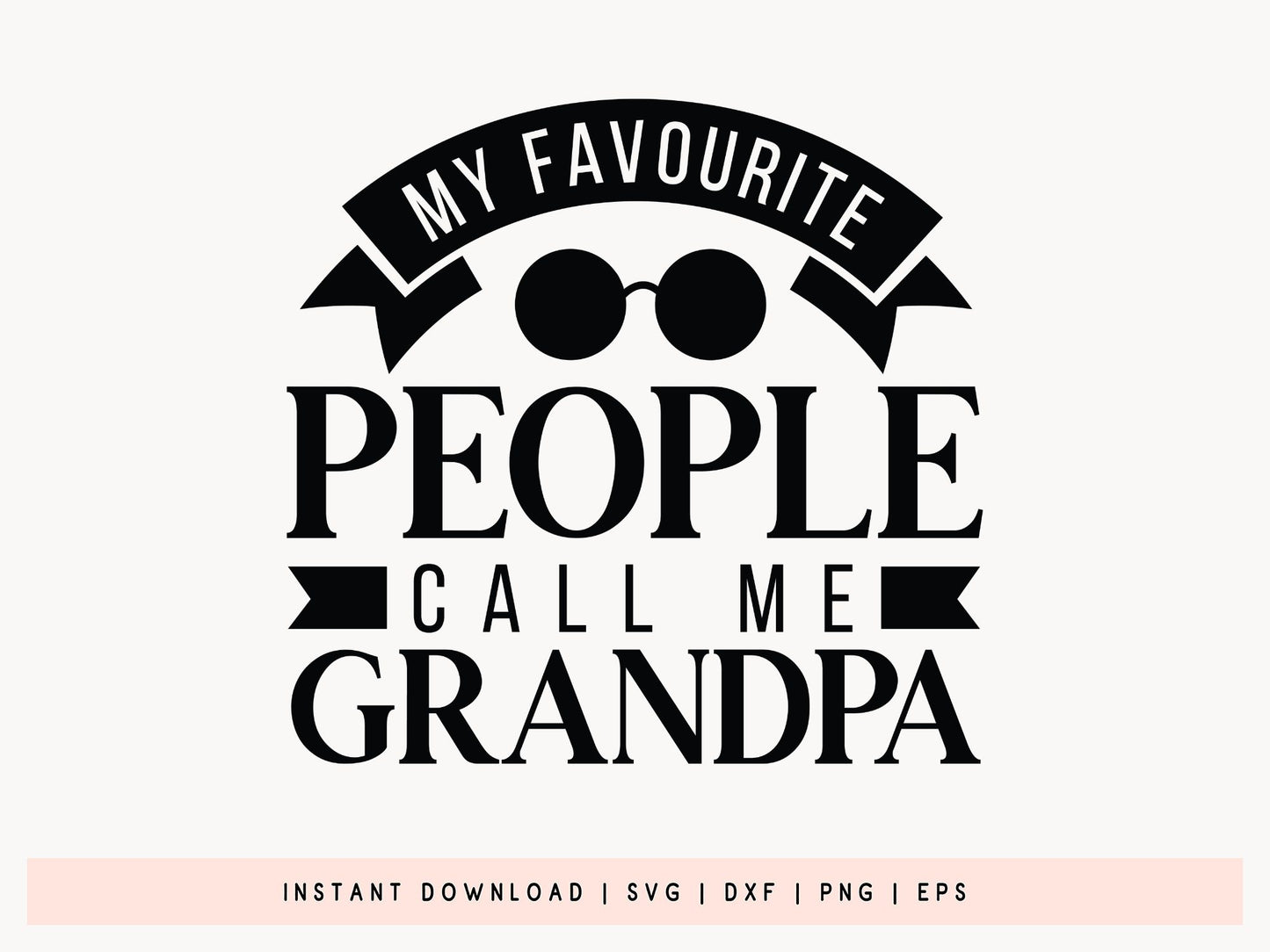 My Favorite People Call Me Grandpa, Father's Day SVG