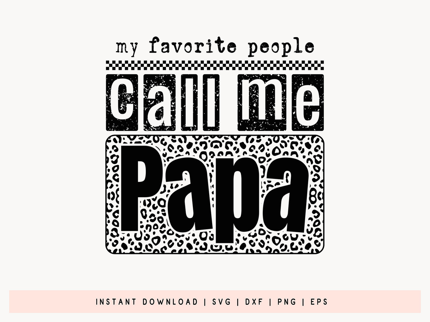 My Favorite People Call Me Papa, Father's Day SVG File