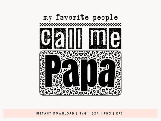 My Favorite People Call Me Papa, Father's Day SVG File