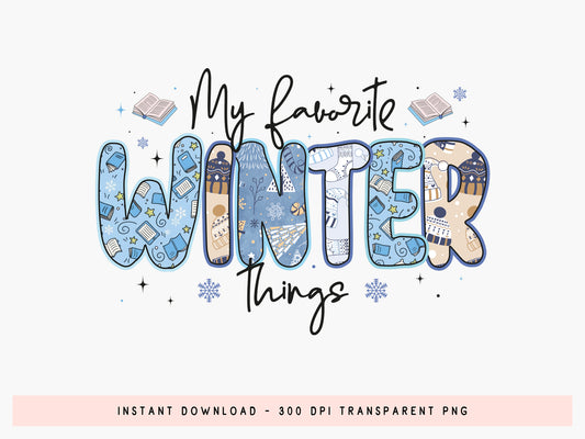My Favorite Winter Things PNG Sublimation