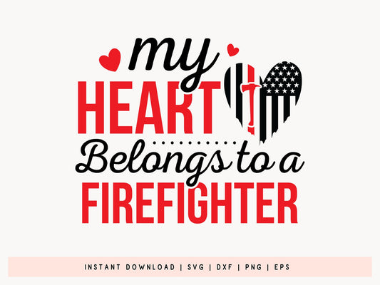 My Heart Belongs To A Firefighter SVG Vector