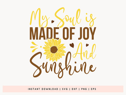 My Soul is Made of Joy and Sunshine, Cute Sunflower SVG