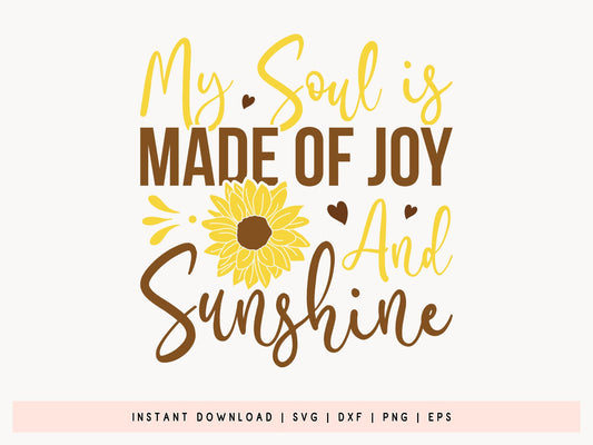 My Soul is Made of Joy and Sunshine, Cute Sunflower SVG