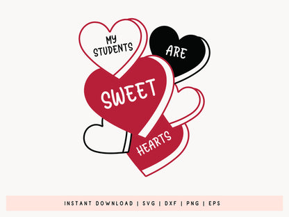 My Students Are Sweethearts - Teacher Valentine SVG