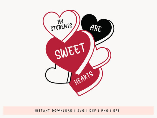 My Students Are Sweethearts - Teacher Valentine SVG