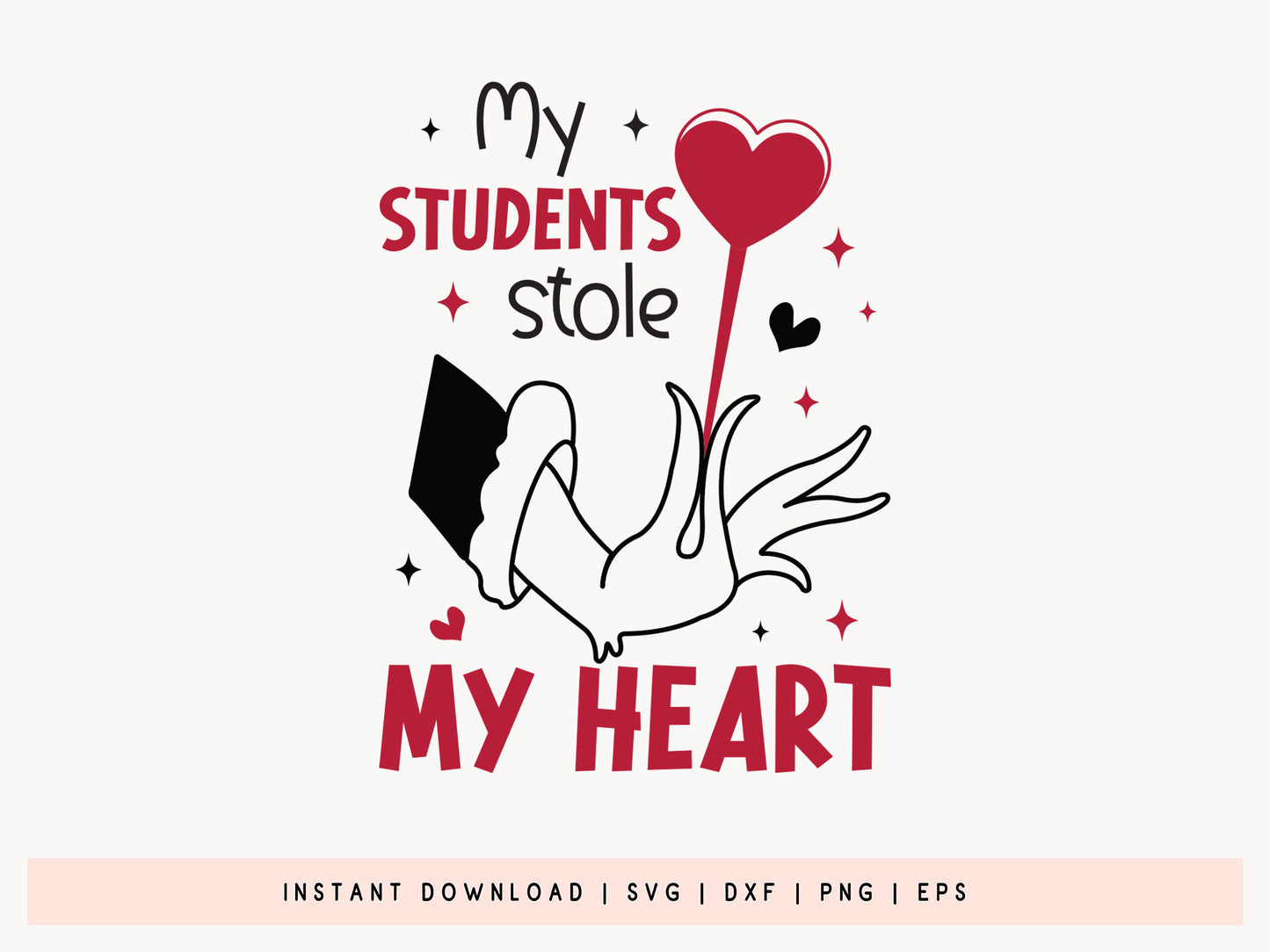 My Students Stole My Heart - Valentine Teacher SVG