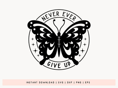 Never Ever Give Up - Motivational SVG Graphic