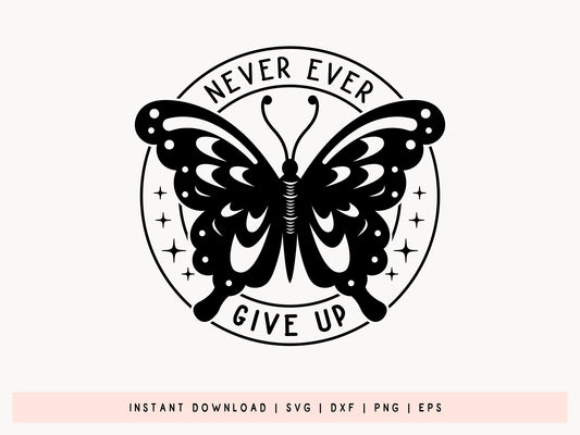 Never Ever Give Up - Motivational SVG Graphic