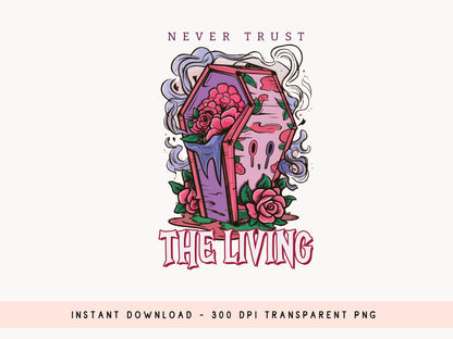 Never Trust the Living - Pink Halloween Sublimation