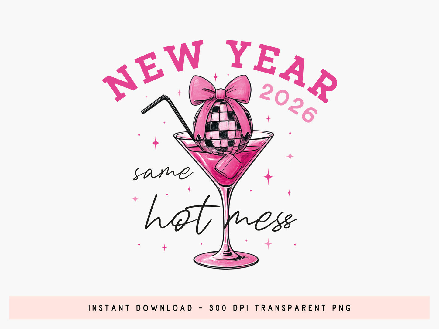 New Year 2026 Same Hot Mess Sublimation PNG