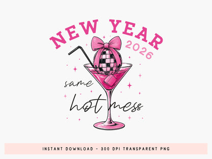 New Year 2026 Same Hot Mess Sublimation PNG