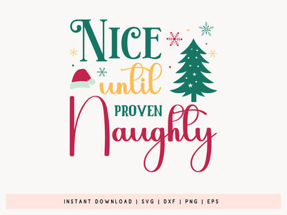 Nice Until Proven Naughty - Funny Christmas SVG