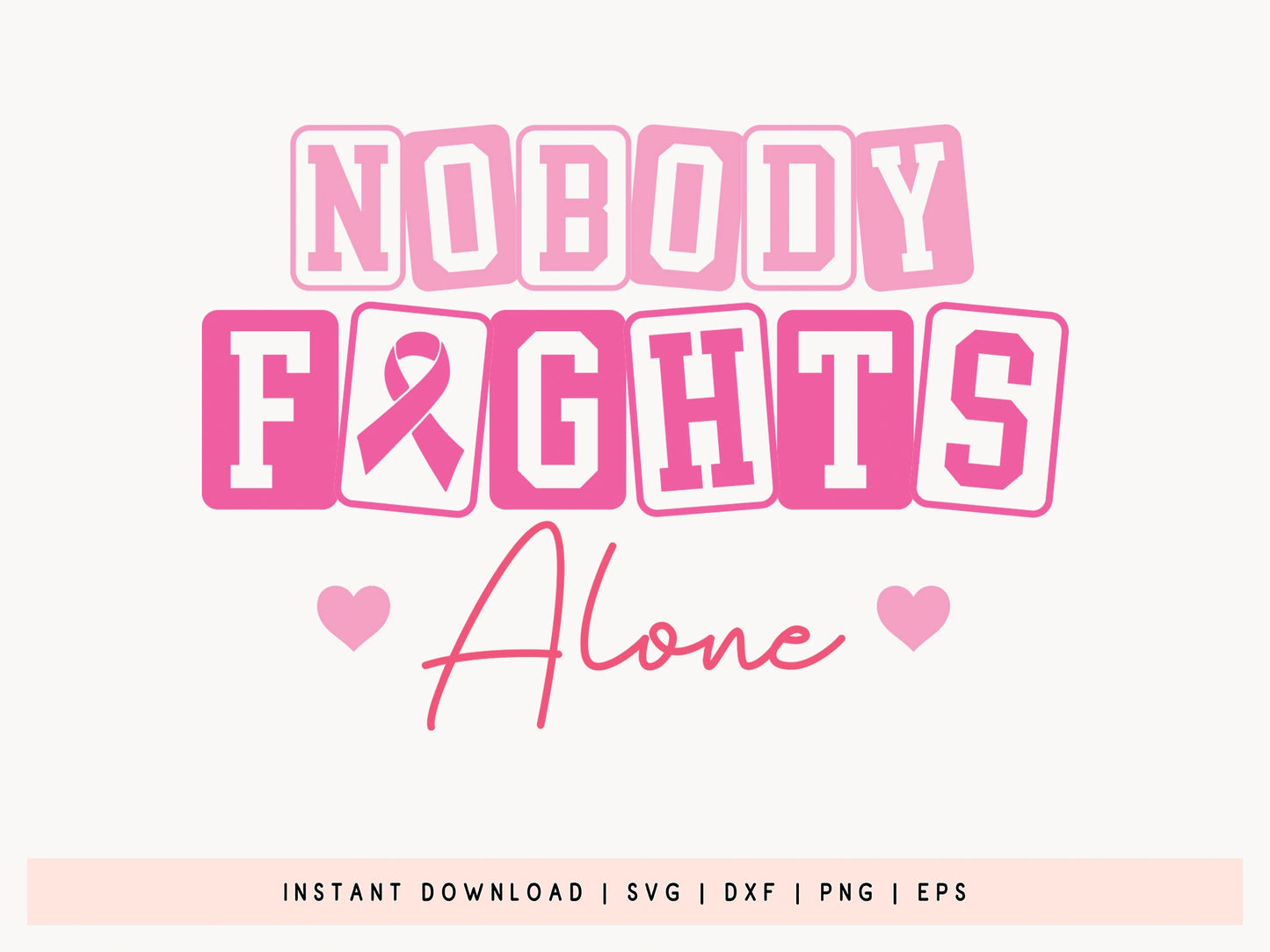 Nobody Fights Alone - Breast Cancer Awareness SVG