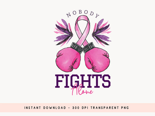 Nobody Fights Alone - Breast Cancer Awareness Sublimation