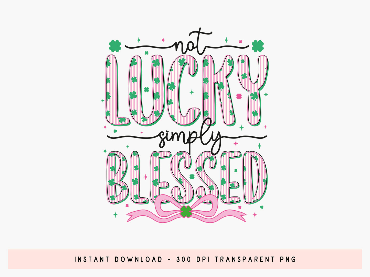 Not Lucky Simply Blessed, Preppy St Patrick's PNG