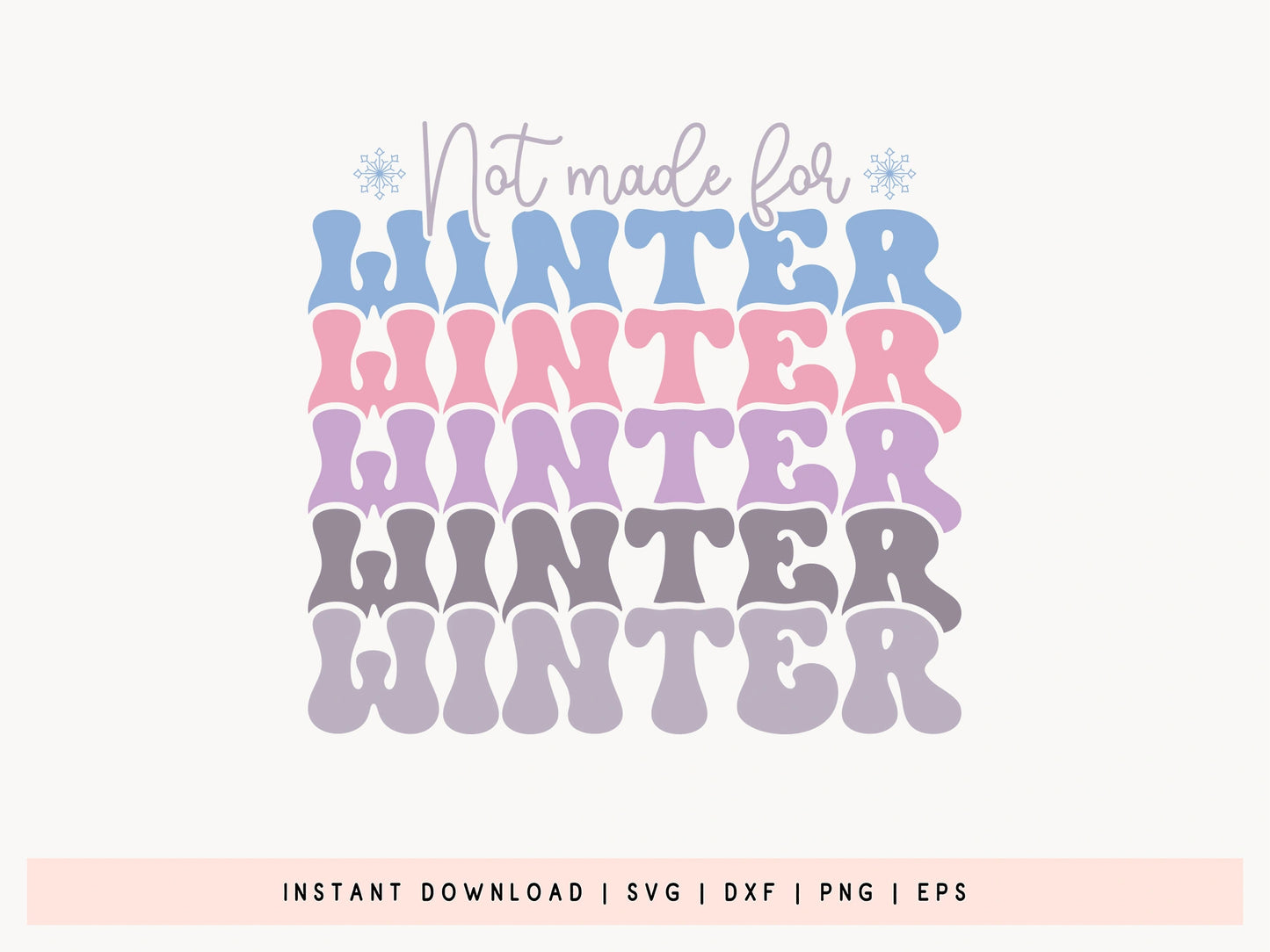 Not Made for Winter SVG Design