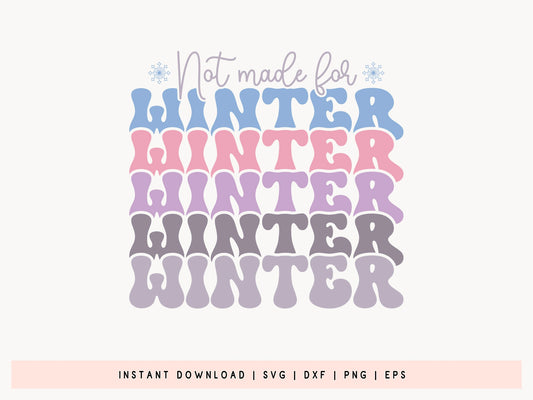 Not Made for Winter SVG Design