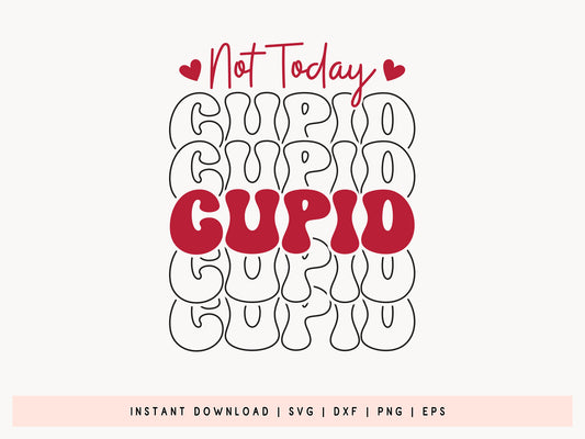 Not Today Cupid SVG Anti Valentine Cut File