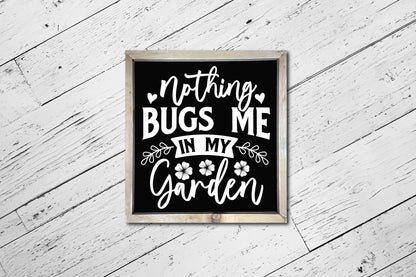 Nothing Bugs Me in My Garden, Gardening Design SVG