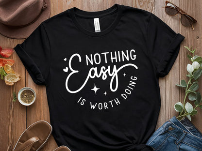 Nothing Easy is Worth Doing - Motivational SVG Quote