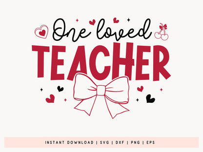 One Loved Teacher - Valentines Day SVG Vector