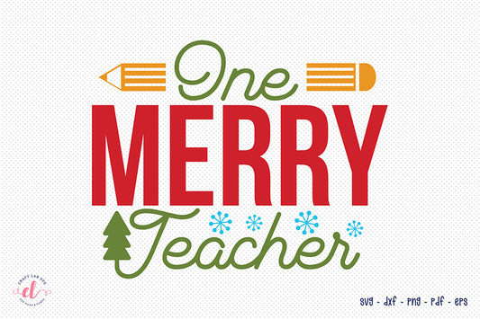 One Merry Teacher - Christmas Shirt SVG