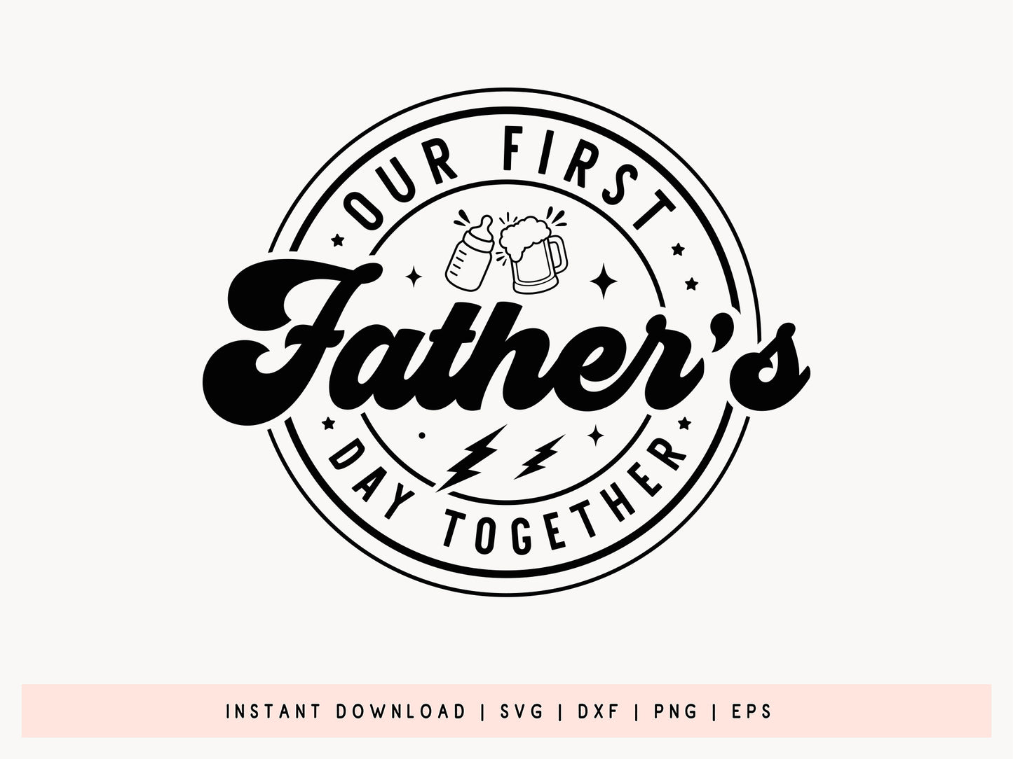 Our First Father's Day Together SVG Cut File