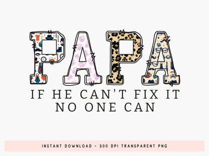 Papa If He Can't Fix It No One Can Sublimation