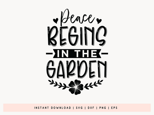 Peace Begins in the Garden, Gardening SVG