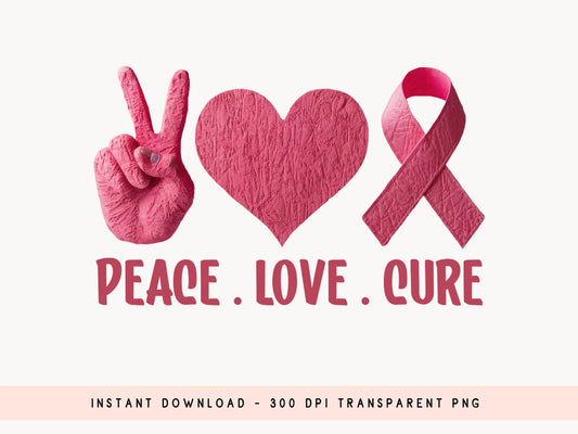 Peace Love Cure - Breast Cancer Sublimation