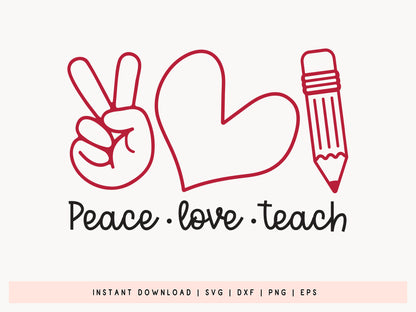 Peace Love Teach - Teacher Valentine SVG Cut File