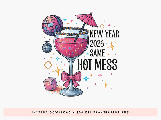 Pink Coquette New Year 2026 Same Hot Mess Sublimation