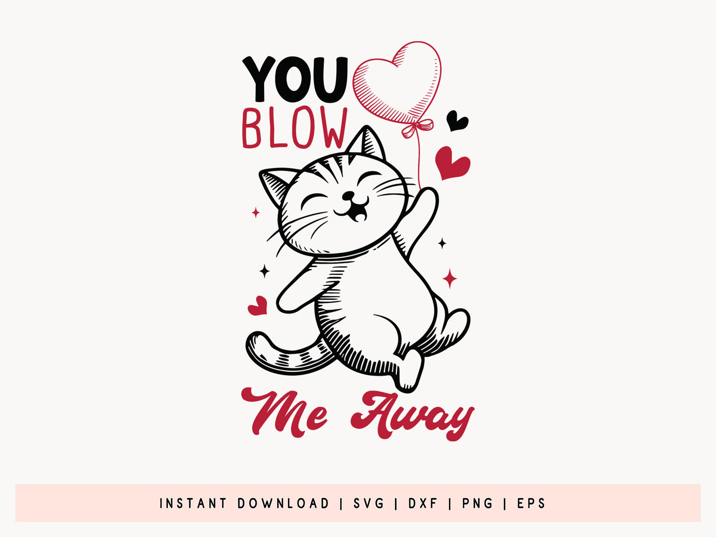 Playful Valentine Cat SVG Graphic - You Blow Me Away