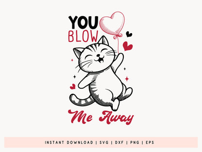 Playful Valentine Cat SVG Graphic - You Blow Me Away