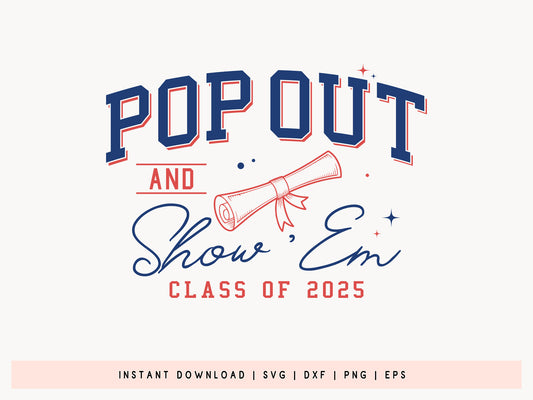Pop Out And Show'em Class of 2025 SVG Cut File