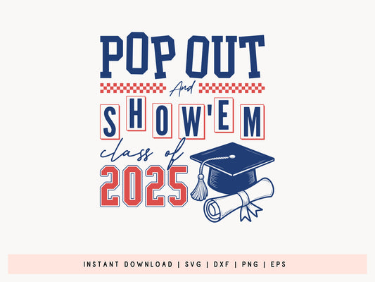 Pop Out and Show'em Class of 2025 SVG Vector