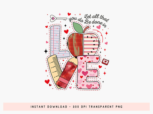 Preppy Let All That You Do Be Done in Love Valentine PNG