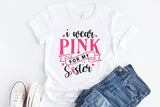 I Wear Pink for My Sister | Breast Cancer SVG