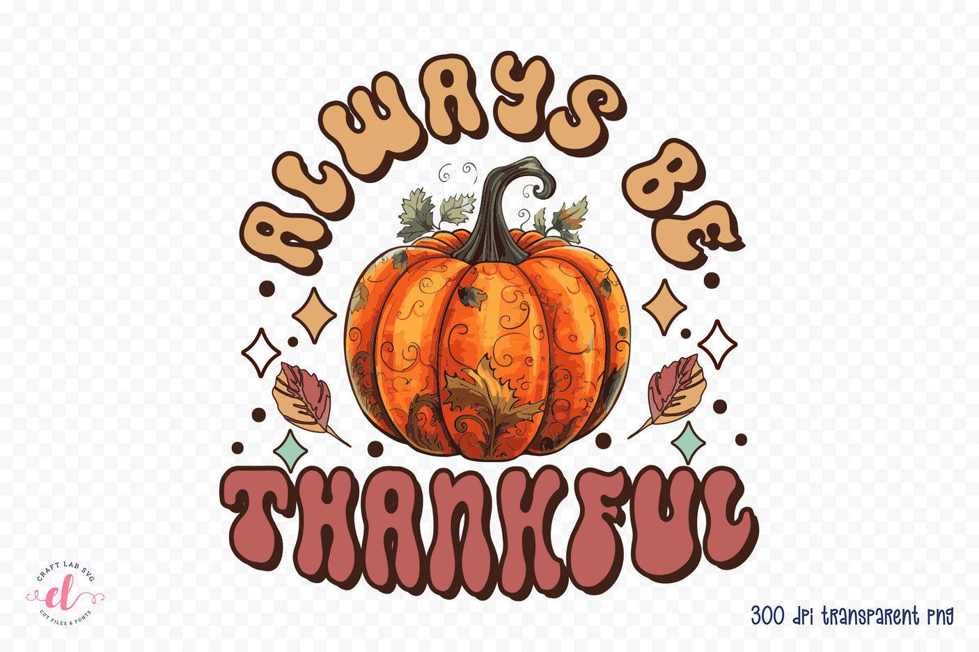 Always Be Thankful, Retro Thanksgiving PNG