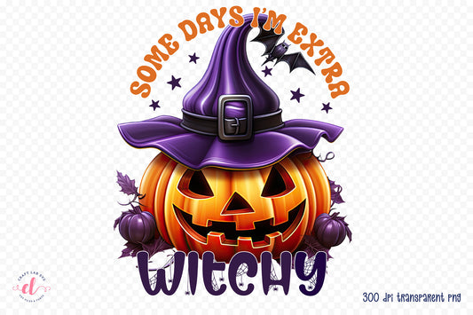 Funny Halloween Quote PNG - Some Days I'm Extra Witchy