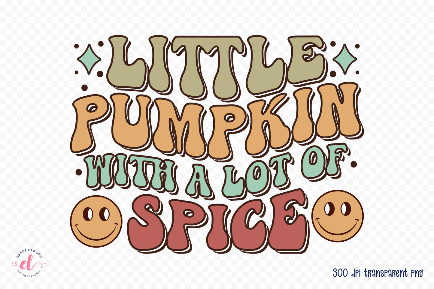 Little Pumpkin with a Lot of Spice PNG Sublimation