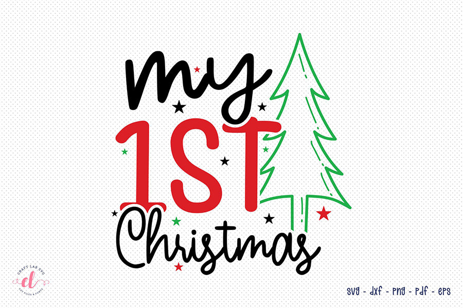 Christmas SVG Design, My 1st Christmas SVG