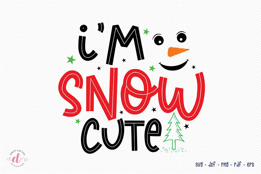 I'm Snow Cute SVG - Christmas SVG