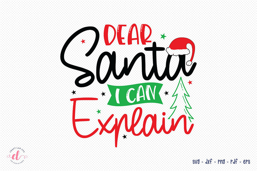 Christmas SVG, Dear Santa I Can Explain