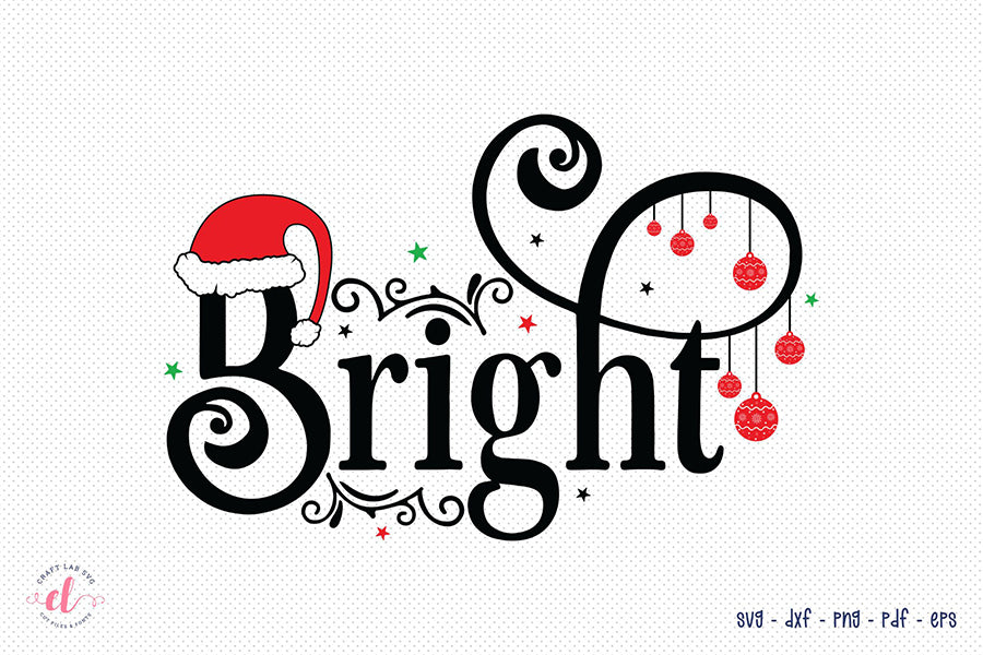 Bright SVG Cut File | Christmas SVG Design